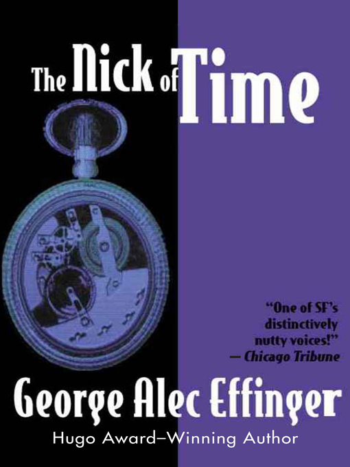Title details for Nick of Time by George Alec Effinger - Available